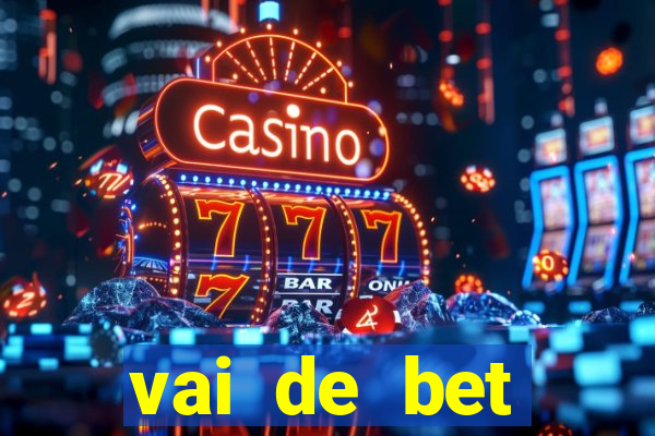 vai de bet esportes da sorte